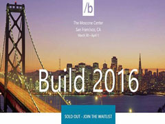 太抢手!微软Build 2016开发者大会门票1分钟售光