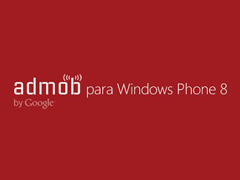 谷歌宣布：AdMob广告平台不再支持WP8设备！